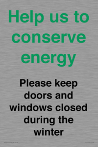 Help us to conserve energy - Please keep doors and windows closed during the winter